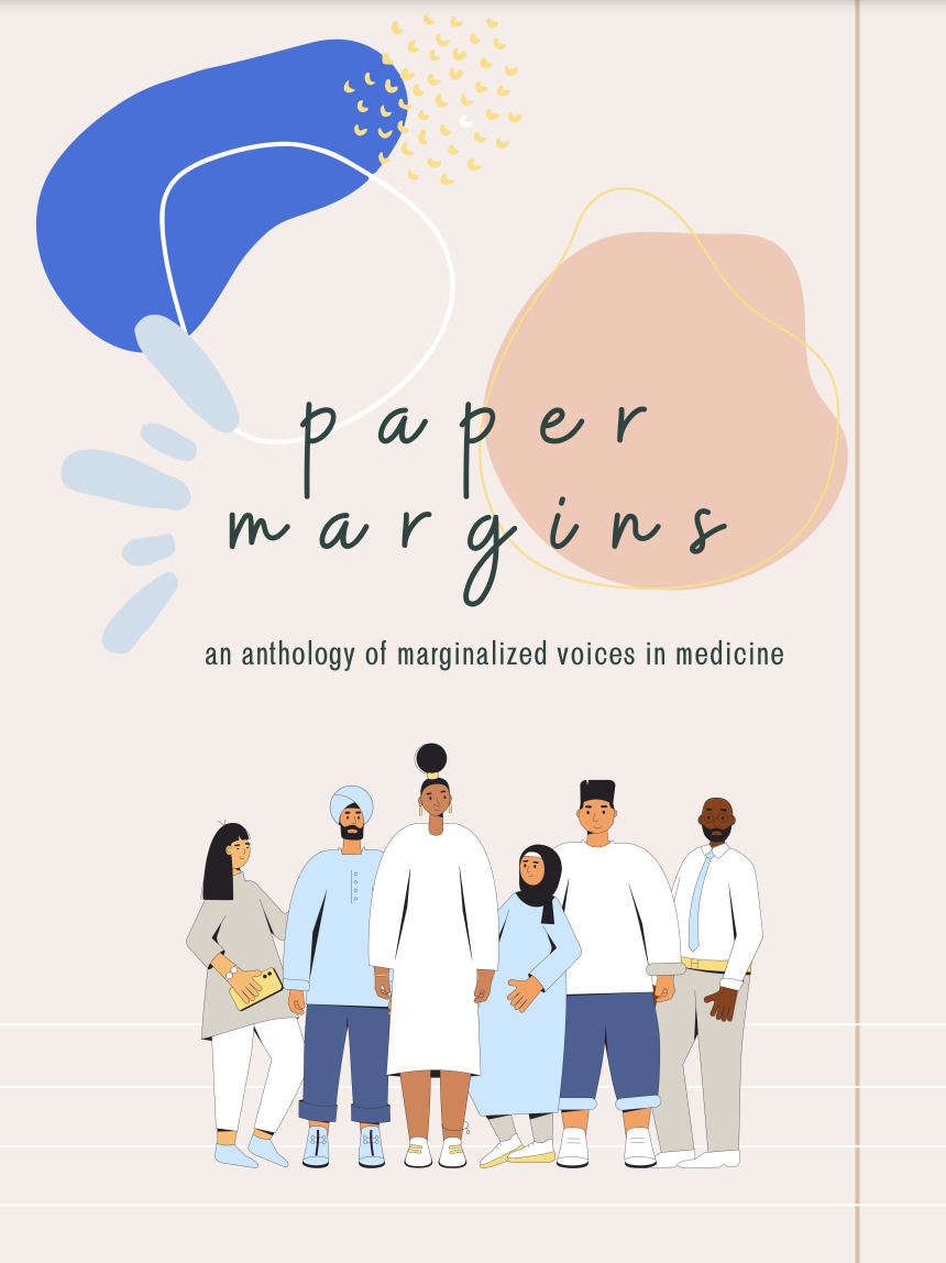 					View Vol. 2 (2022): Paper Margins: An Anthology of Marginalized Voices in Medicine
				